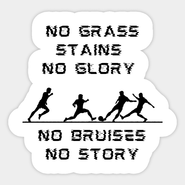 No Grass Stains No Glory No Bruises No Story Sticker by FataliPix